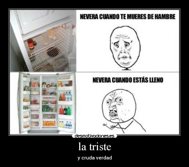 la triste - y cruda verdad