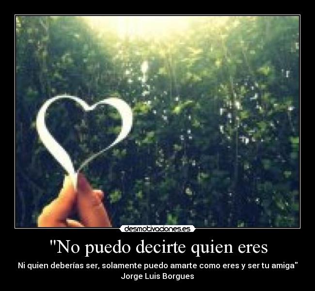 No puedo decirte quien eres - 