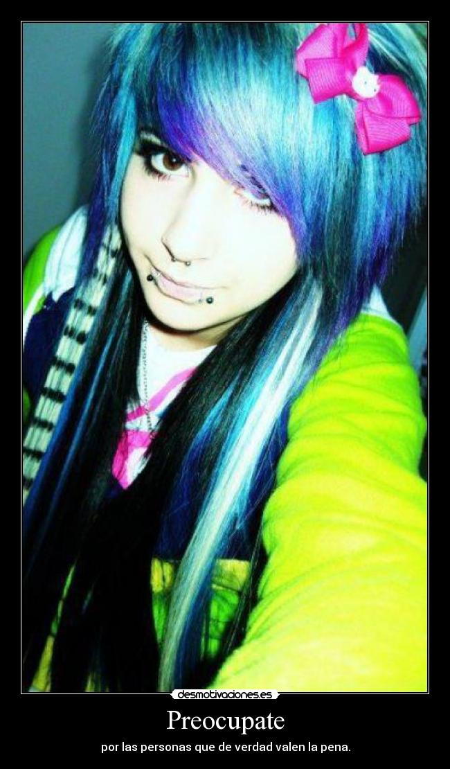 Preocupate - por las personas que de verdad valen la pena.