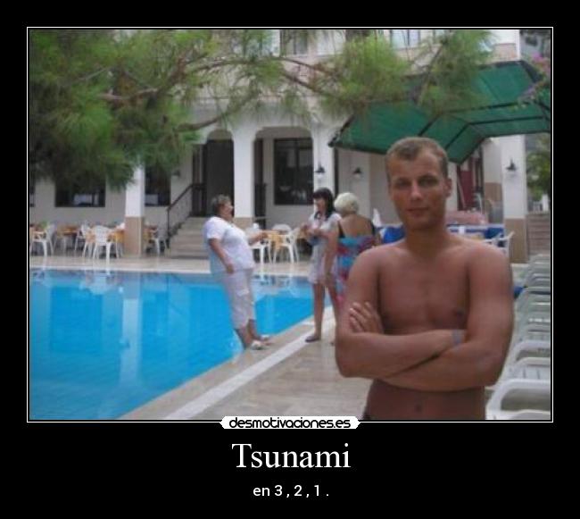 Tsunami - en 3 , 2 , 1 .