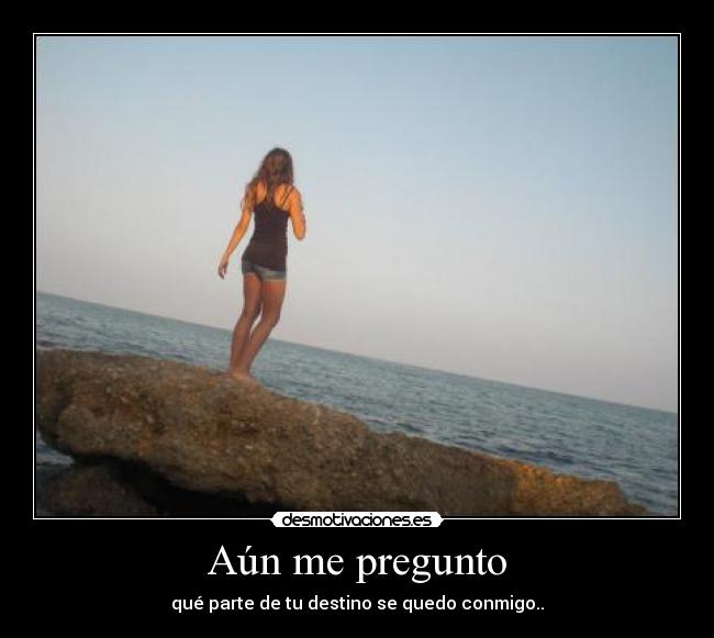 Aún me pregunto - 