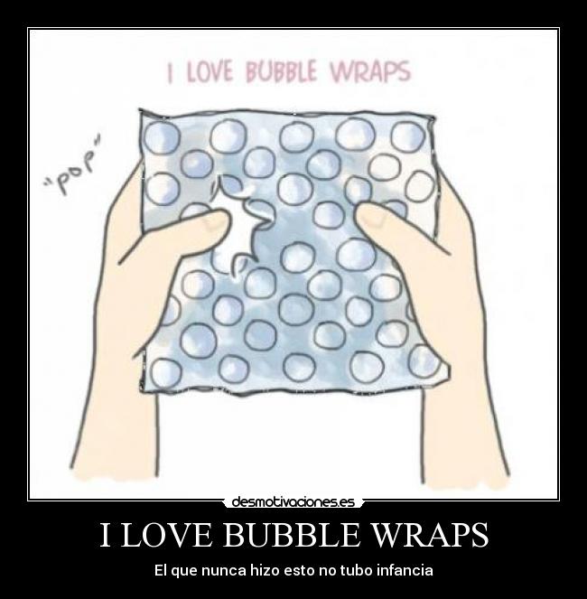 I LOVE BUBBLE WRAPS - El que nunca hizo esto no tubo infancia