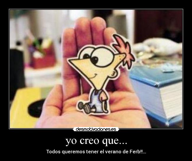 yo creo que... -