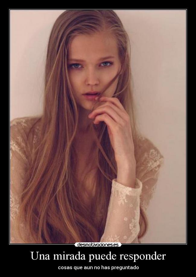 Una mirada puede responder - cosas que aun no has preguntado