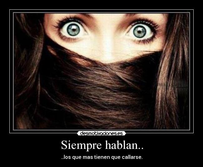 Siempre hablan.. - 