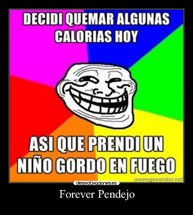 Forever Pendejo -