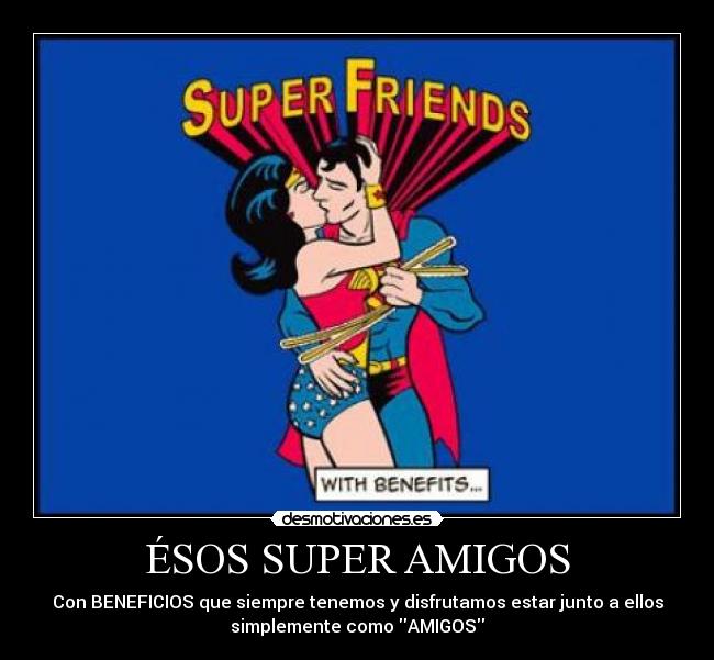 ÉSOS SUPER AMIGOS -