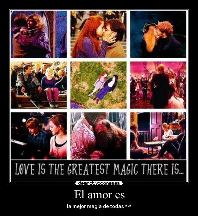 El amor es - la mejor magia de todas *-*