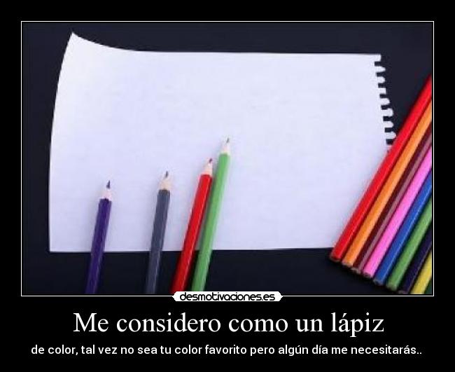 Me considero como un lápiz -