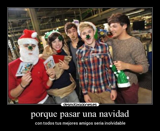 porque pasar una navidad - con todos tus mejores amigos seria inolvidable