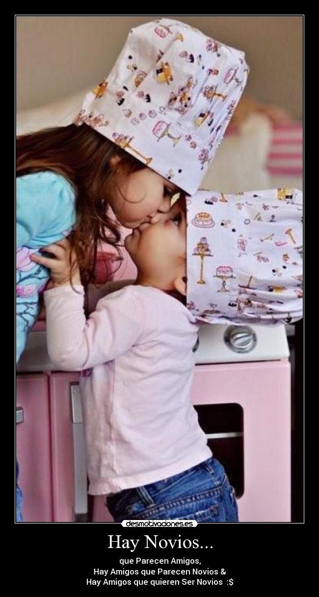 Hay Novios... - que Parecen Amigos,
Hay Amigos que Parecen Novios &
Hay Amigos que quieren Ser Novios♥ :$