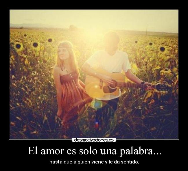 El amor es solo una palabra... - 