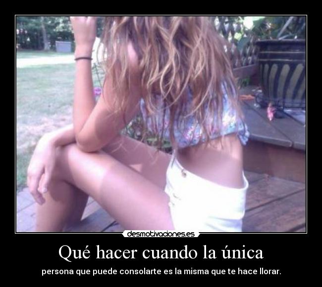 Qué hacer cuando la única - persona que puede consolarte es la misma que te hace llorar.