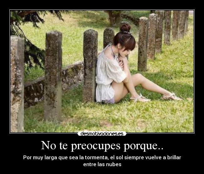 No te preocupes porque.. - 