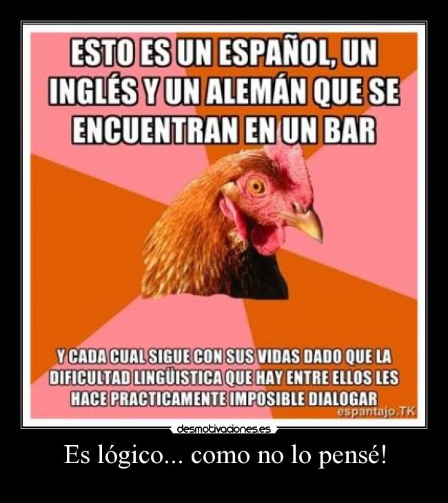 Es lógico... como no lo pensé! -