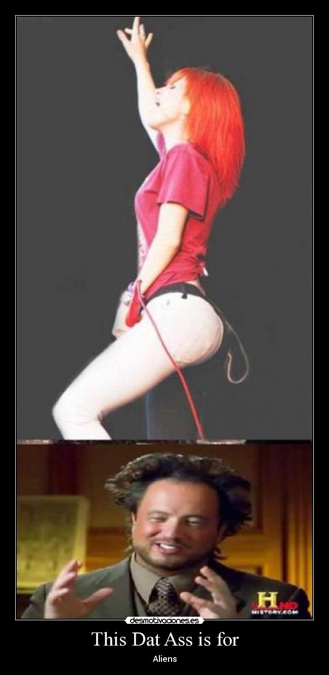 This Dat Ass is for - Aliens