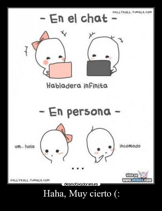 Haha, Muy cierto (: - 