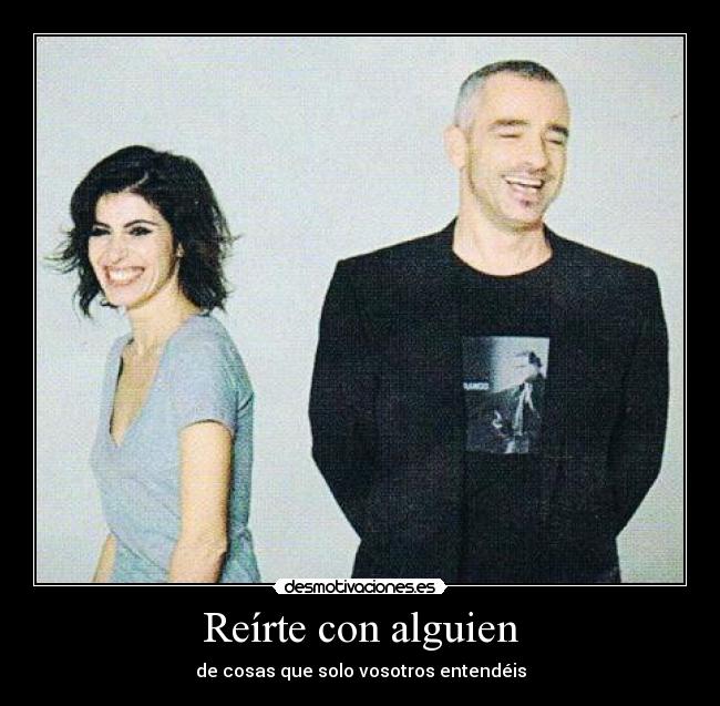 Reírte con alguien - de cosas que solo vosotros entendéis