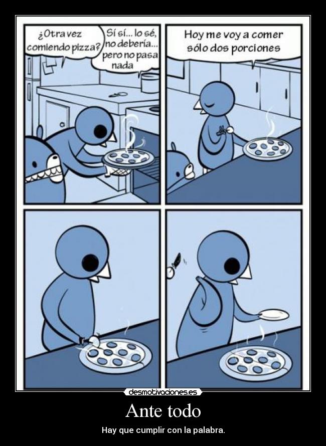 Ante todo - Hay que cumplir con la palabra.