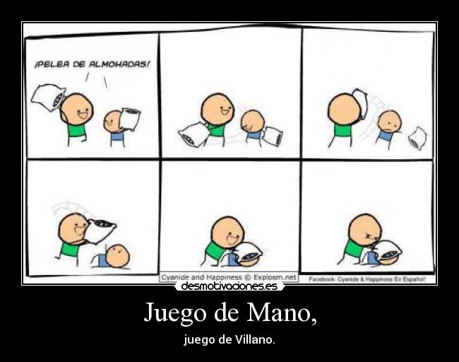 Juego de Mano, - juego de Villano.