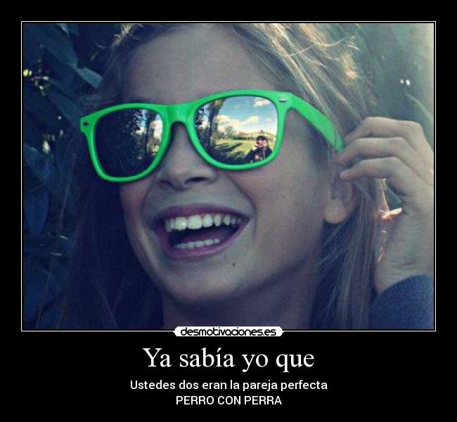Ya sabía yo que -