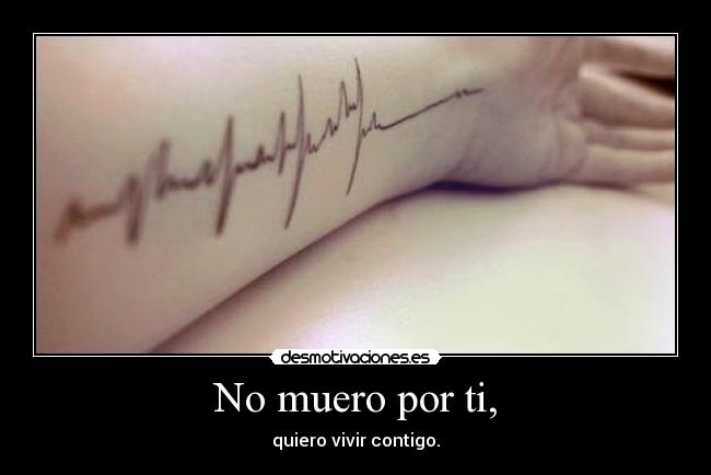 No muero por ti, - 