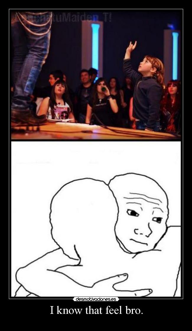 I know that feel bro. - 