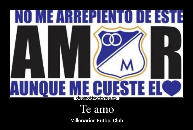 Te amo - Millonarios Fútbol Club