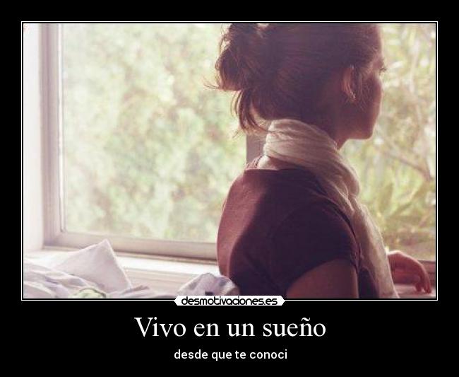 Vivo en un sueño - desde que te conoci