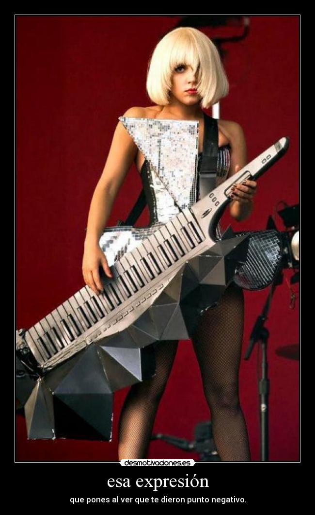 esa expresión - que pones al ver que te dieron punto negativo.