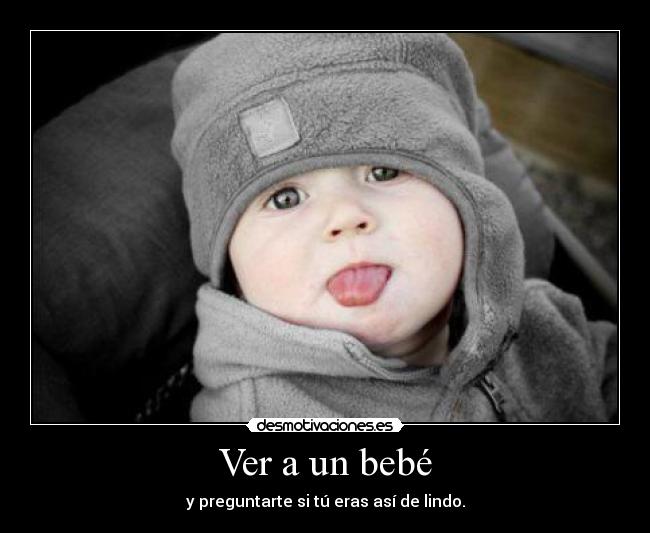 carteles bebe lindo desmotivaciones