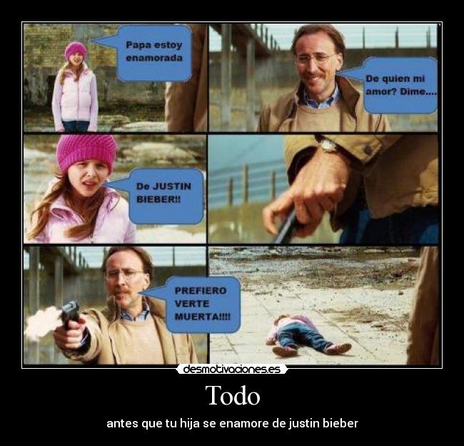 Todo - antes que tu hija se enamore de justin bieber