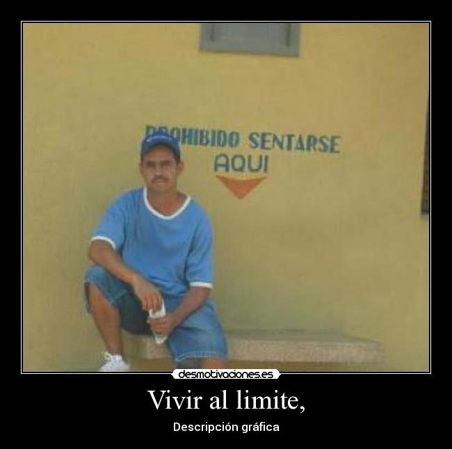 Vivir al limite, - Descripción gráfica