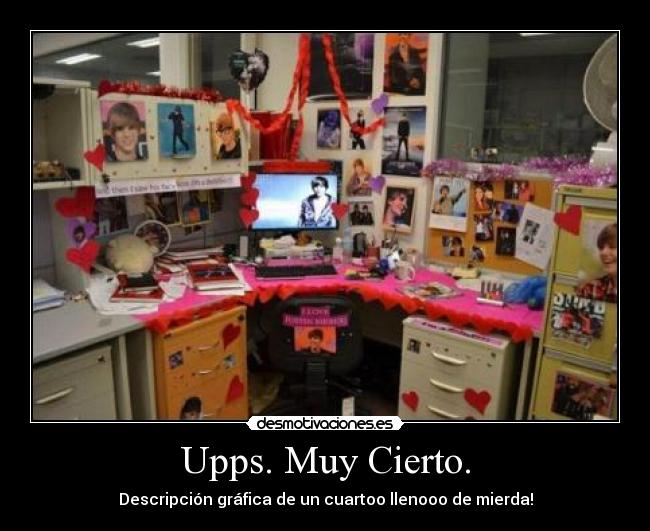 Upps. Muy Cierto. - Descripción gráfica de un cuartoo llenooo de mierda!