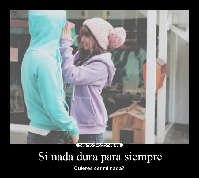 Si nada dura para siempre - 