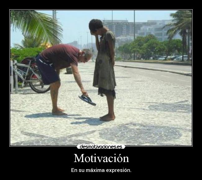 Motivación - En su máxima expresión.