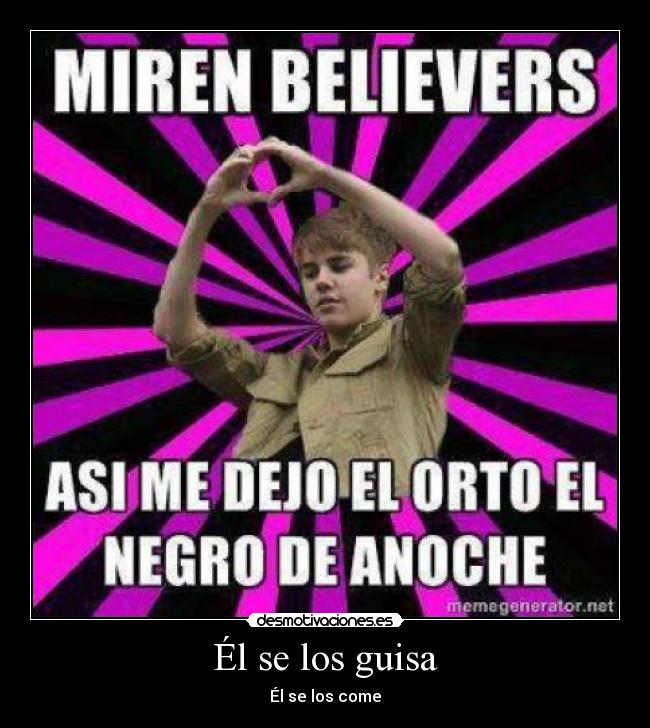 Él se los guisa - Él se los come