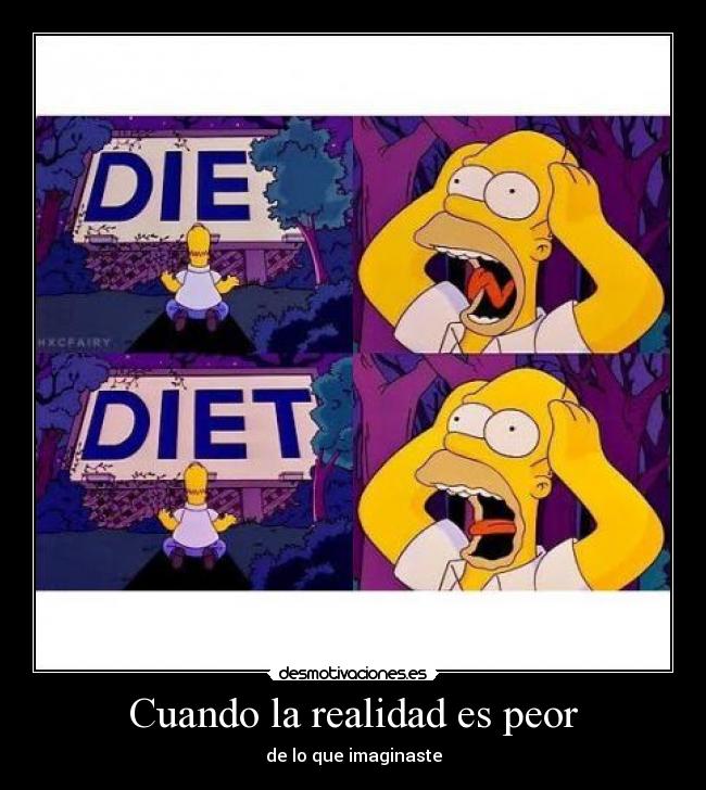 Cuando la realidad es peor - de lo que imaginaste