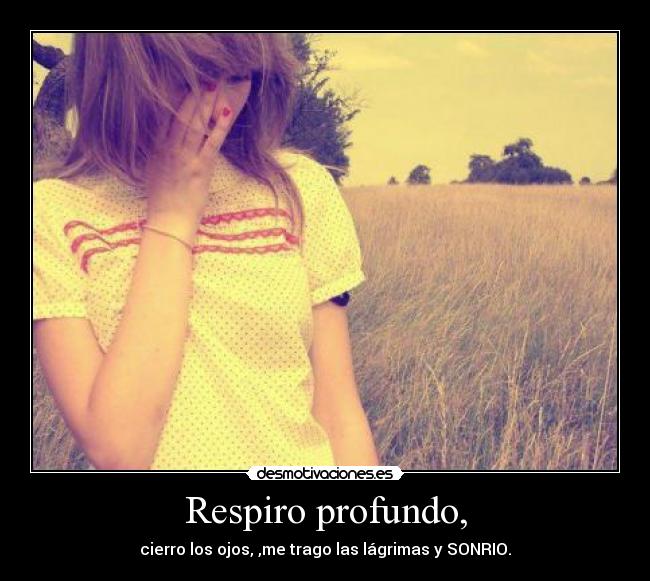 Respiro profundo, -