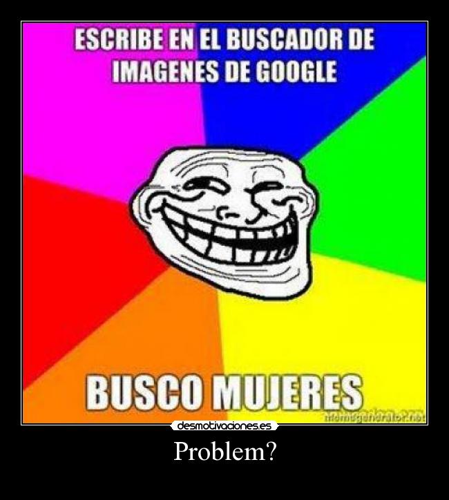 Problem? - 