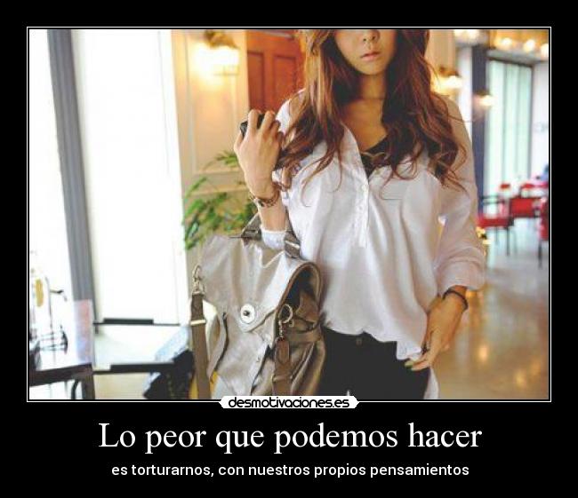 Lo peor que podemos hacer -