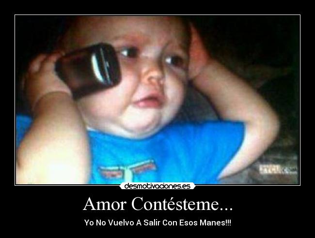 Amor Contésteme... - Yo No Vuelvo A Salir Con Esos Manes!!!