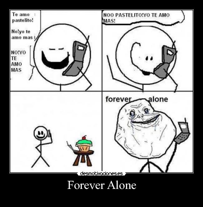 Forever Alone -