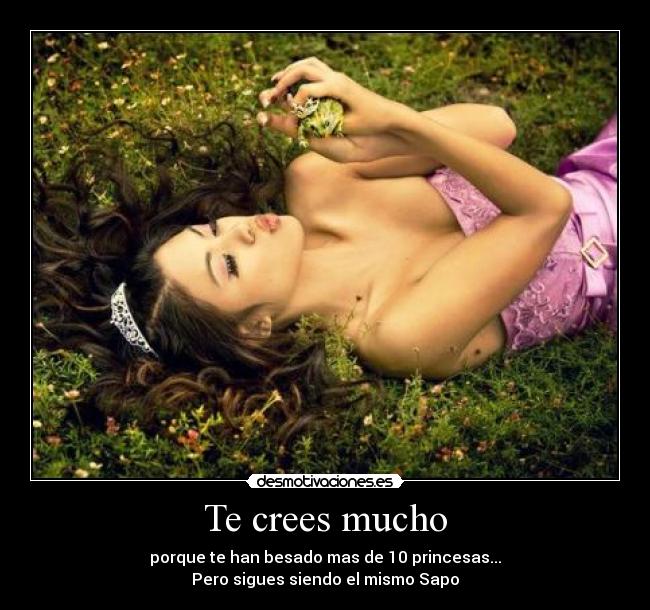 Te crees mucho - 