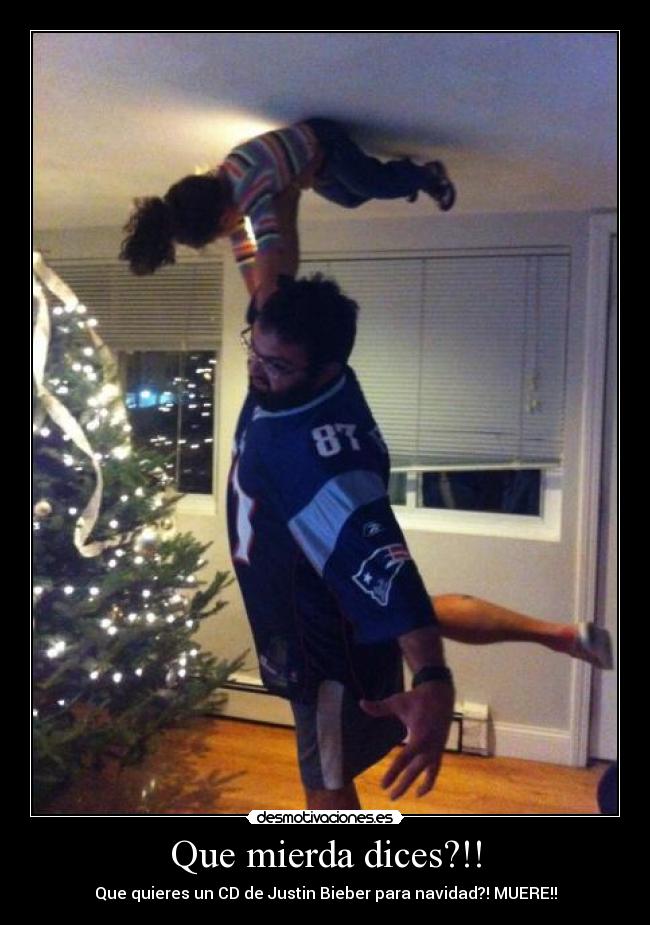 Que mierda dices?!! -