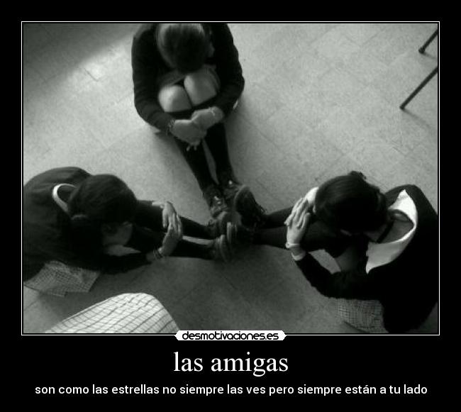las amigas - son como las estrellas no siempre las ves pero siempre están a tu lado