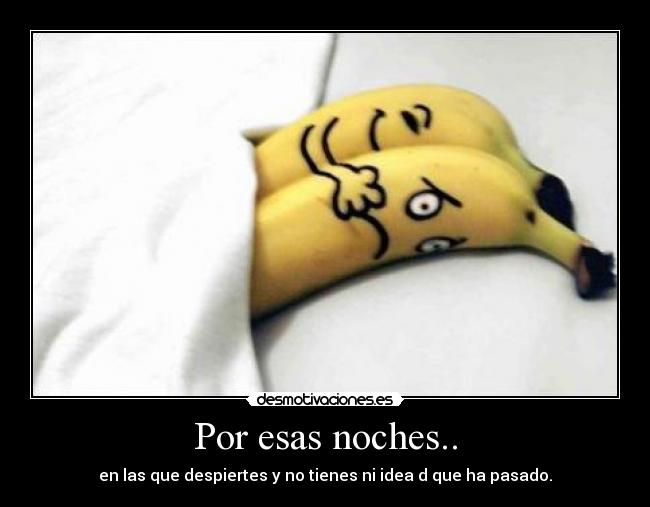 Por esas noches.. -