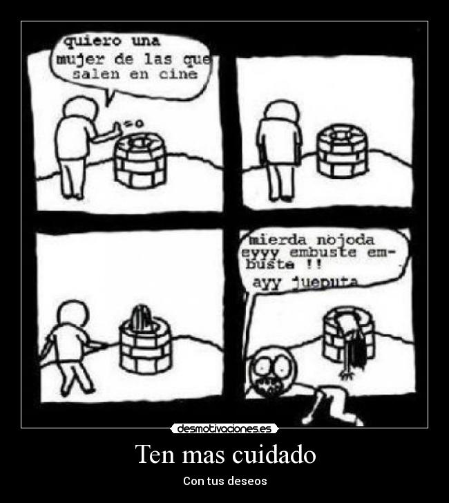 Ten mas cuidado -