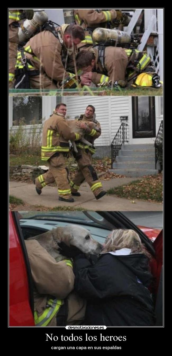 No todos los heroes - cargan una capa en sus espaldas