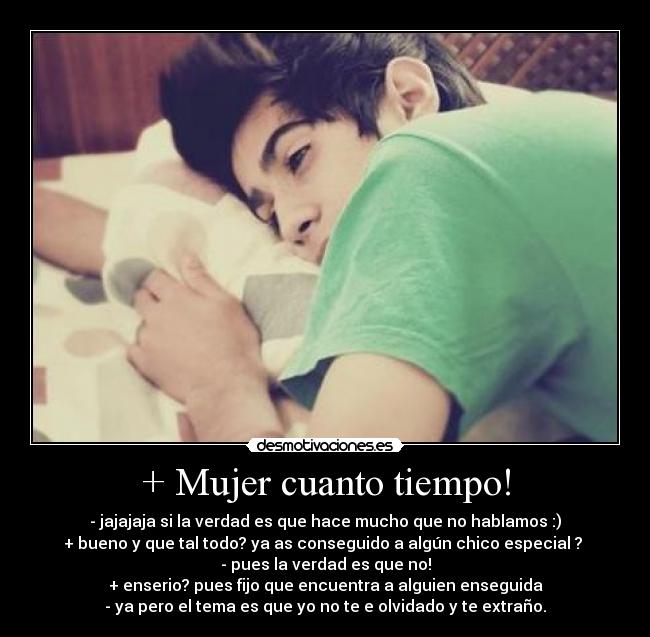 + Mujer cuanto tiempo! -